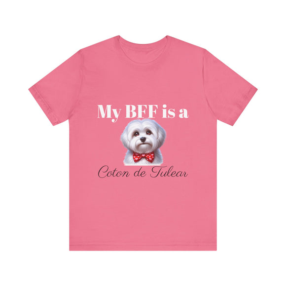 My BFF is a coton Unisex Jersey Short Sleeve Tee