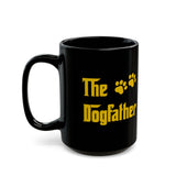 The Dogfather Black Mug – Funny Pet Lover Coffee Cup (11oz & 15oz)