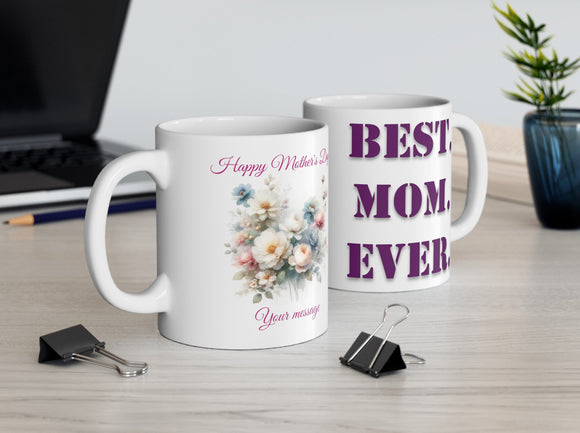 Happy Mother's Day Mug 11oz, Best Mom Ever