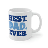 Ceramic Mug 11oz, "BEST. DAD. EVER."